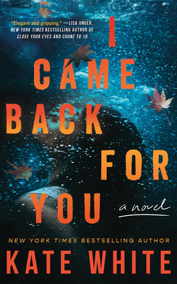 Book cover of I Came Back for You by White, Kate