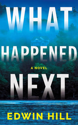 Book cover of What Happened Next by Hill, Edwin