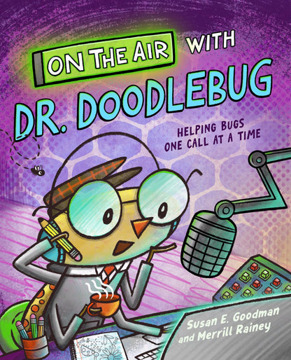 Book cover of On the Air with Dr. Doodlebug by Goodman, Susan E.