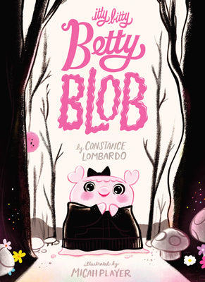 Itty Bitty Betty Blob by Constance Lombardo book cover