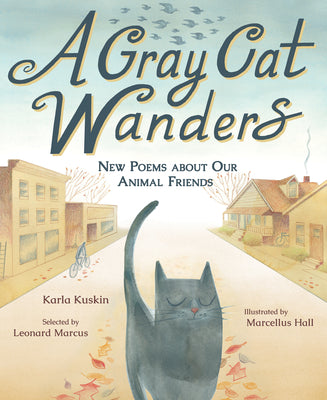 A Gray Cat Wanders: New Poems about Our Animal Friends by Kuskin, Karla book cover