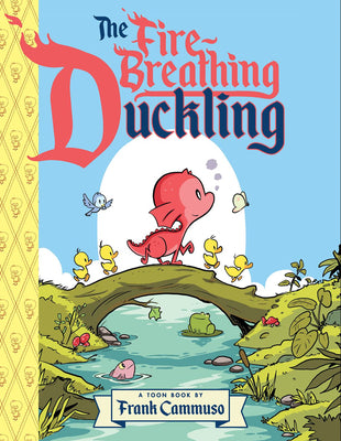Book cover of The Fire-Breathing Duckling: Toon Level 2 by Cammuso, Frank
