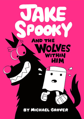 Book cover of Jake Spooky and the Wolves Within Him by Grover, Michael