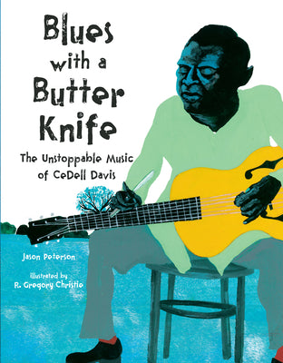 Blues with a Butter Knife: The Unstoppable Music of Cedell Davis by Peterson, Jason book cover