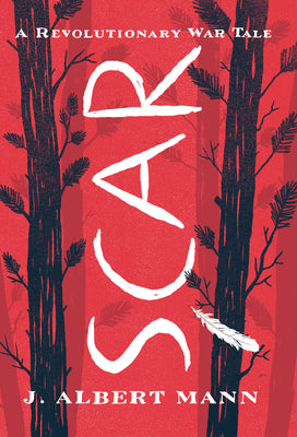 Scar: A Revolutionary War Tale by Mann, J. Albert book cover