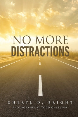 Book cover of No More Distractions by Bright, Cheryl D.