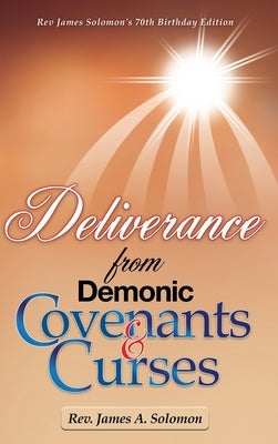 Deliverance From Demonic Covenants And Curses by Solomon, James A. book cover