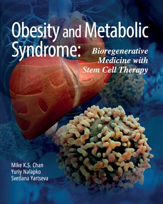 Obesity and Metabolic Syndrome: Bioregenerative Medicine with Stem Cell Therapy by Mike K. S. Chan book cover