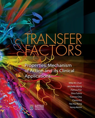 Transfer Factors: Properties, Mechanism of Action and Its Clinical Applications by Mike Ks Chan book cover