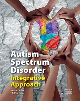 Autism Spectrum Disorder Integrative Approach by Mike Ks Chan book cover