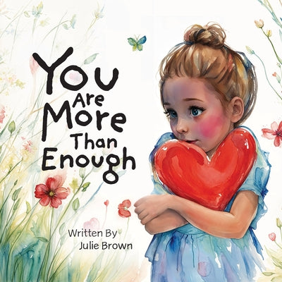 You are More Than Enough: a children's book on self-love and compassion by Julie Brown book cover