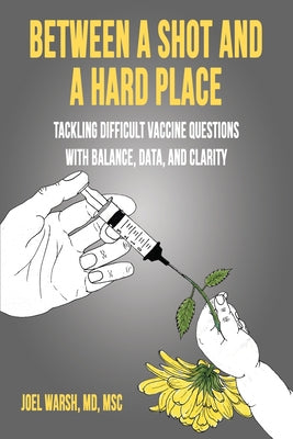 Book cover of Between a Shot and a Hard Place by Warsh, Joel