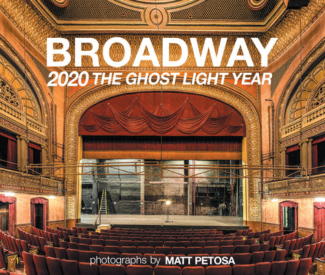 Book cover of Broadway 2020 the Ghost Light Year by Matt Petosa
