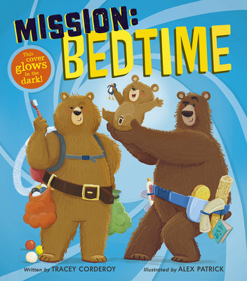 Mission: Bedtime: This Cover Glows in the Dark! by Corderoy, Tracey book cover