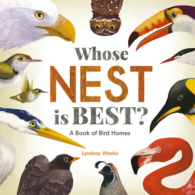 Whose Nest Is Best?: A Book of Bird Homes by Wasko, Lyndsay book cover