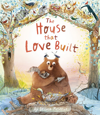 The House That Love Built by Meserve, Jessica book cover
