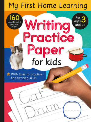 Book cover of Writing Practice Paper for Kids: 160 Double-Sided Tear-Out Pages for Ages 3 and Up! by Tiger Tales