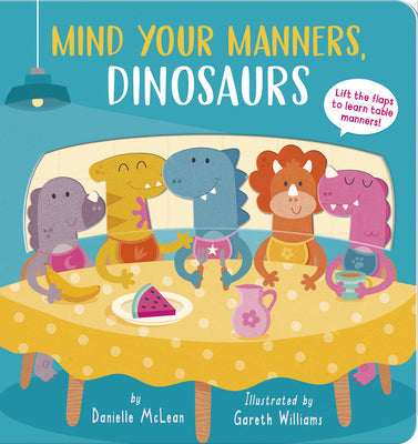 Mind Your Manners, Dinosaurs! by Danielle McLean book cover