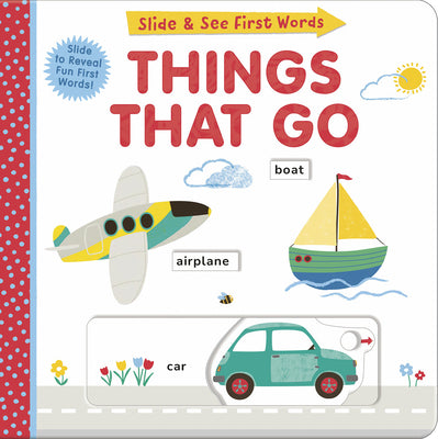Things That Go: Slide and See First Words by Helen Hughes book cover