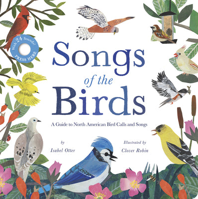 Book cover of Songs of the Birds: A Guide to North American Bird Calls and Songs by Otter, Isabel
