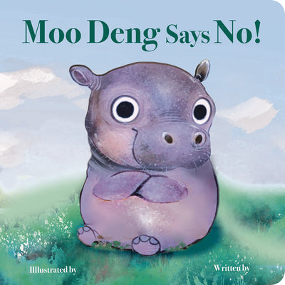 Moo Deng Says No!: The Pygmy Hippo Internet Sensation! by Nicola Edwards book cover