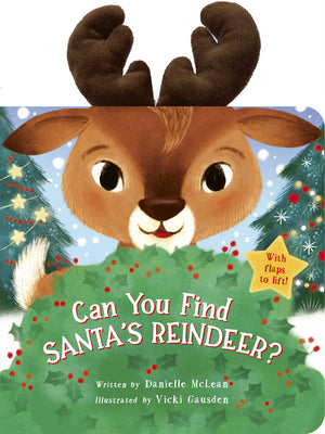 Can You Find Santa's Reindeer?: With Flaps to Lift! by Danielle McLean book cover