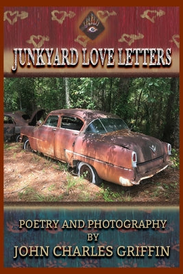 Book cover of Junkyard Love Letters by Griffin, John Charles