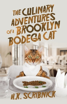 The Culinary Adventures of a Brooklyn Bodega Cat by H. K. Scribnick book cover