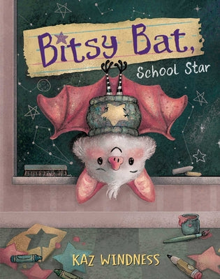 Bitsy Bat, School Star by Kaz Windness book cover