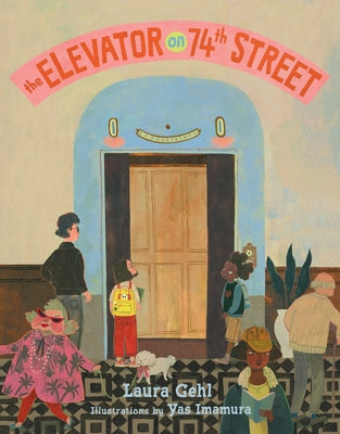 Book cover of The Elevator on 74th Street by Gehl, Laura