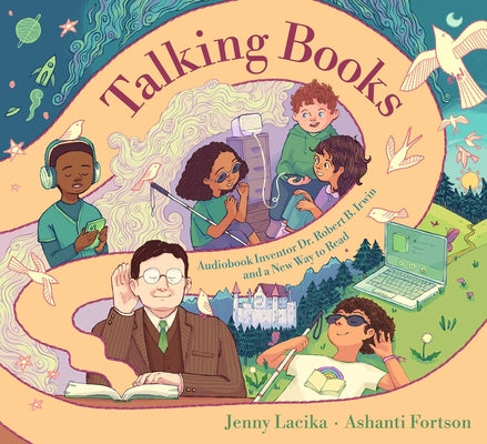 Book cover of Talking Books: Audiobook Inventor Dr. Robert B. Irwin and a New Way to Read by Lacika, Jenny