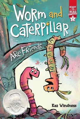 Worm and Caterpillar Are Friends: Ready-To-Read Graphics Level 1 by Kaz Windness book cover