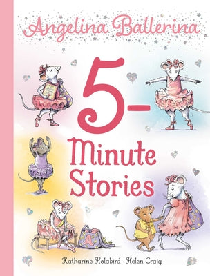 Angelina Ballerina 5-Minute Stories by Holabird, Katharine book cover
