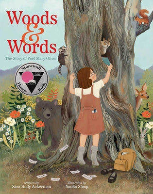 Book cover of Woods & Words: The Story of Poet Mary Oliver by Ackerman, Sara Holly