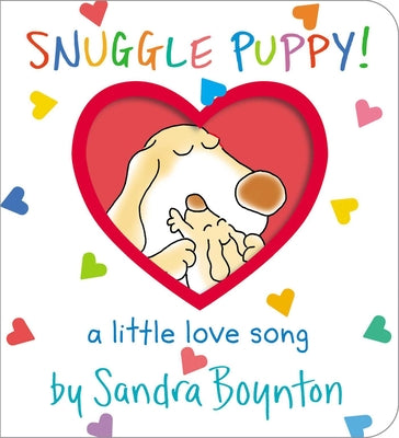 Book cover of Snuggle Puppy!: A Little Love Song by Boynton, Sandra