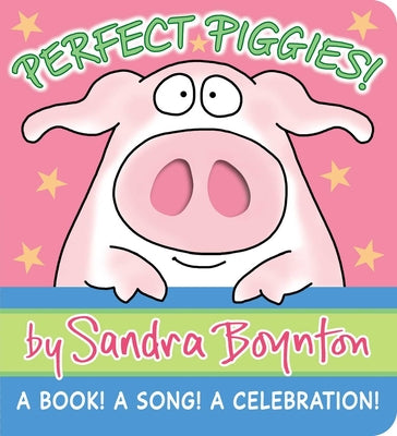 Book cover of Perfect Piggies!: A Book! a Song! a Celebration! by Boynton, Sandra