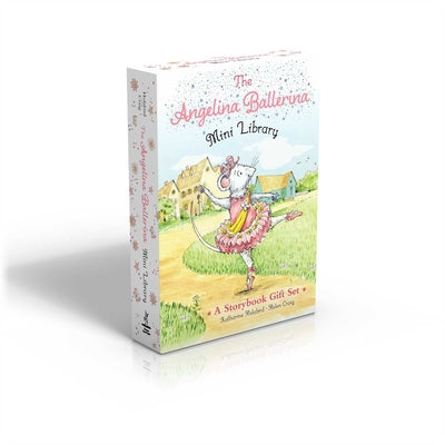 The Angelina Ballerina Mini Library (Boxed Set): Meet Angelina Ballerina; Angelina Loves; Angelina Ballerina at Ballet School; Angelina Ballerina Dres by Katharine Holabird book cover