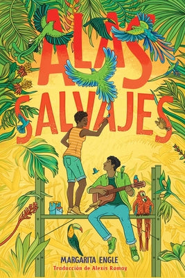 Alas salvajes (Wings in the Wild) by Margarita Engle book cover