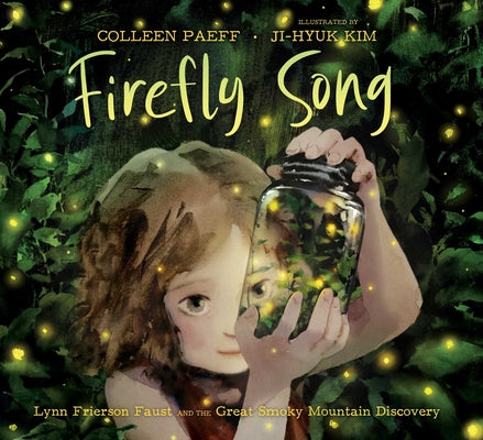 Book cover of Firefly Song: Lynn Frierson Faust and the Great Smoky Mountain Discovery by Paeff, Colleen