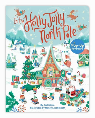 In the Holly Jolly North Pole: A Pop-Up Adventure by Joel Stern book cover