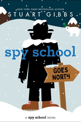 Spy School Goes North by Stuart Gibbs book cover
