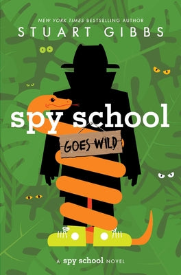 Spy School Goes Wild by Stuart Gibbs book cover