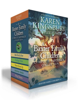 A Baxter Family Children Complete Paperback Collection (Boxed Set): Best Family Ever; Finding Home; Never Grow Up; Adventure Awaits; Being Baxters by Karen Kingsbury book cover