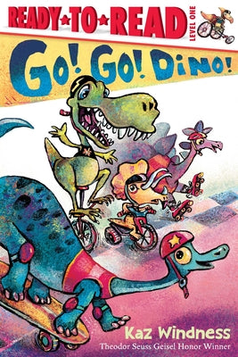 Book cover of Go! Go! Dino!: Ready-To-Read Level 1 by Windness, Kaz