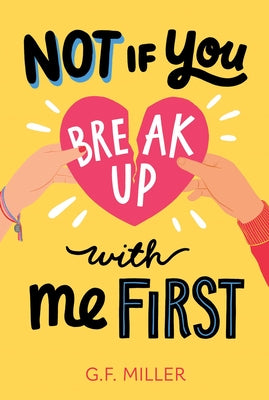 Not If You Break Up with Me First by Miller, G. F. book cover