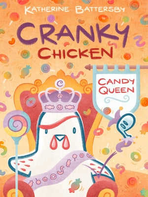 Candy Queen: A Cranky Chicken Book 5 by Katherine Battersby book cover