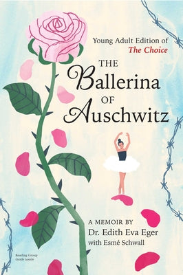 The Ballerina of Auschwitz: Young Adult Edition of the Choice by Edith Eva Eger book cover