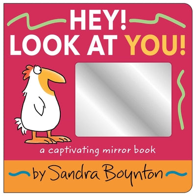 Book cover of Hey! Look at You!: A Captivating Mirror Book by Boynton, Sandra