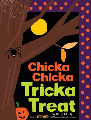 Book cover of Chicka Chicka Tricka Treat by Chung, Julien