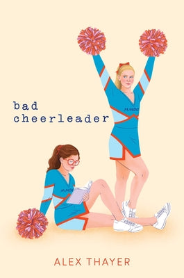 Book cover of Bad Cheerleader by Thayer, Alex